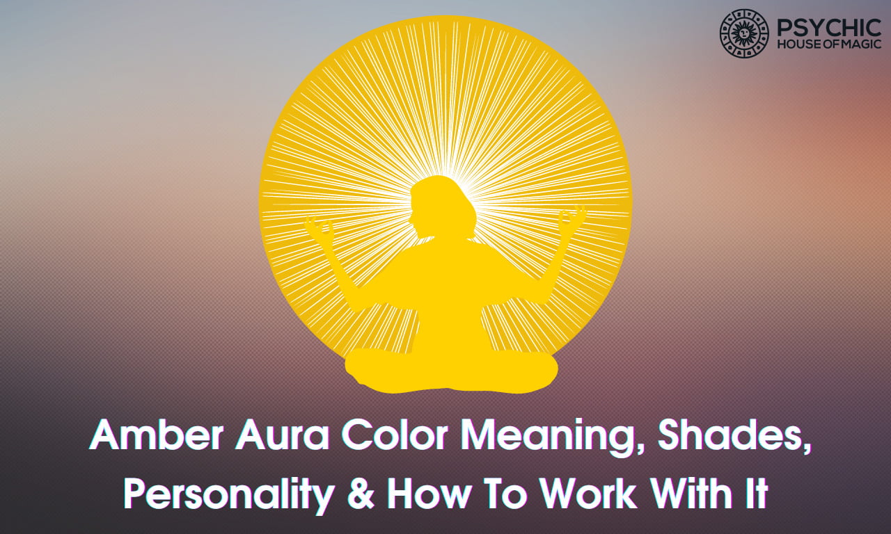 Amber Aura Color Meaning Shades Personality How To Work With It