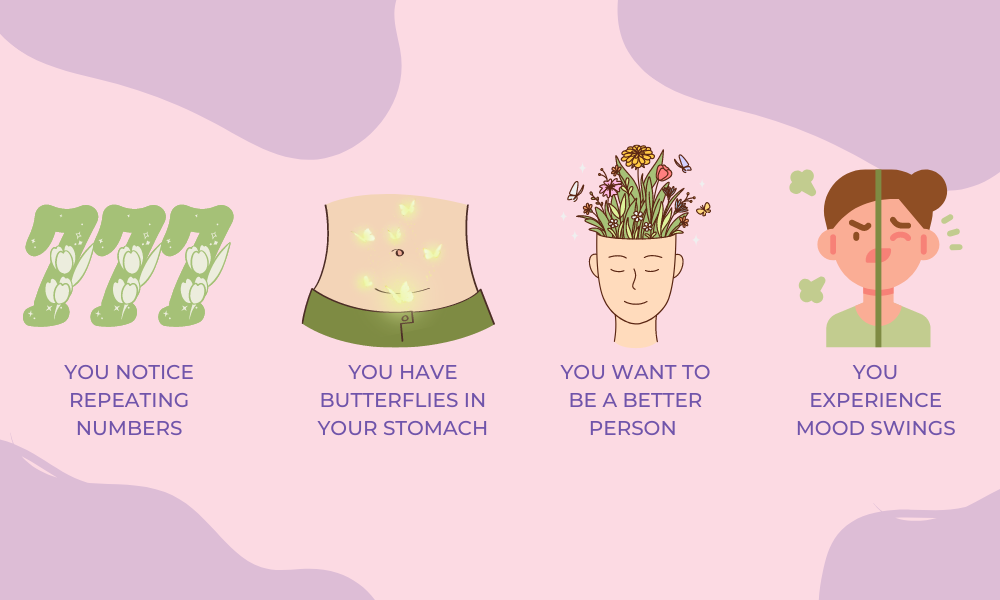 Signs your soulmate is about to enter your life: You notice repeating numbers, You have butterflies in your stomach, You want to be a better person, You experience mood swings.